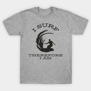 I surf therefore I am T-Shirt